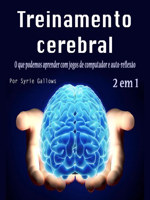 Title details for Treinamento cerebral by Syrie Gallows - Available